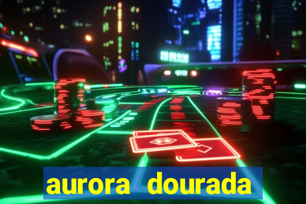 aurora dourada retorno pdf